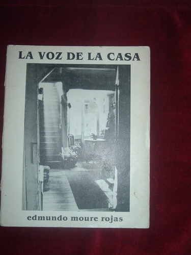 Libro    La Voz De La Casa  Edmundo Moure Rojas