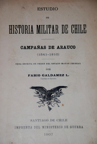 Historia Campaña Militar Arauco Ejercito Tucapel Araucanos