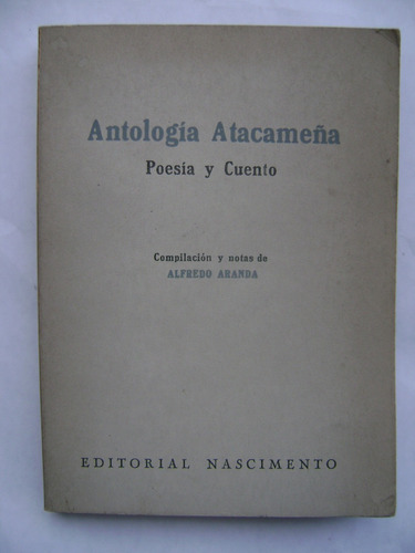 Antología Atacameña (poesía Y Cuento) / Alfredo Aranda/ 1978