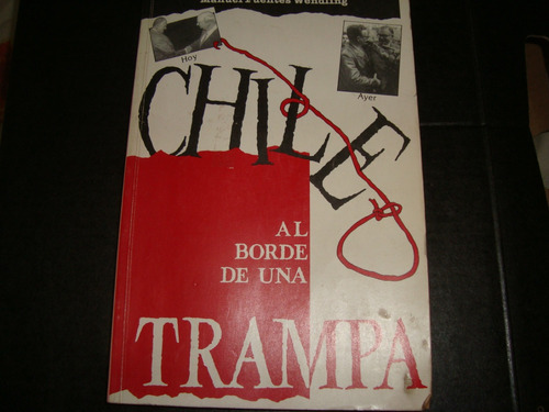 Chile Al Borde De Una Trampa Por Manuel Fuentes Wendling