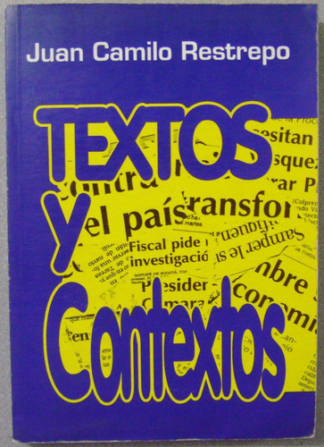 Textos Y Contextos - Juan Camilo Restrepo - Imprenta Editor