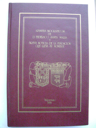 Apuntes Biográficos De Federico Santa María Y Breve Noticia