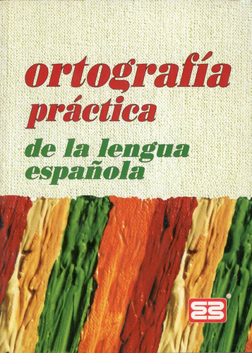 Ortografía Práctica De La Lengua Española - Juan L. Fuentes
