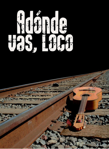 Adónde Vas, Loco. Documental