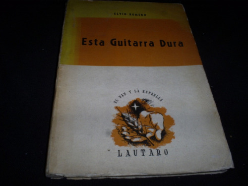 Esta Guitarra Dura / Elvio Romero / Libro De Guerrilleros