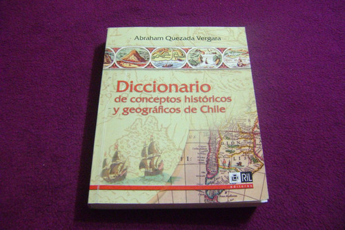 Diccionario De Conceptos Historicos Y Geograficos De Chile