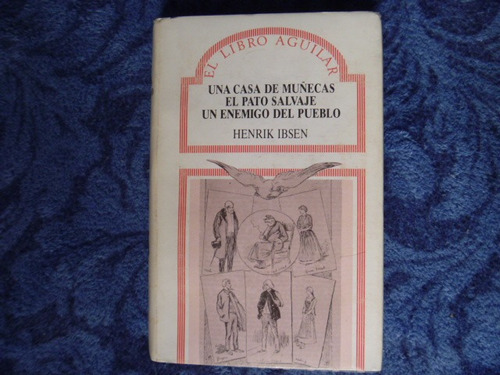 Henrik Ibsen, Una Casa De Muñecas, El Pato Salvaje