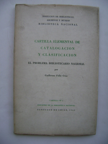 Biblioteca Nacional : Cartilla Elemental De Catalogación Y