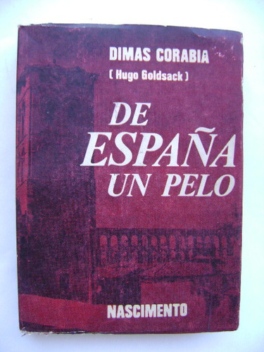 De España Un Pelo (crónicas) / Dimas Corabia (hugo Goldsack)