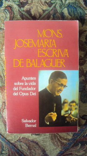 Mons. Jose María Escriba De Balaguer, De Salvador Bernal