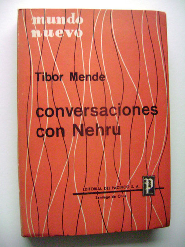 Conversaciones Con Nehru / Tibor Mende / Impecable