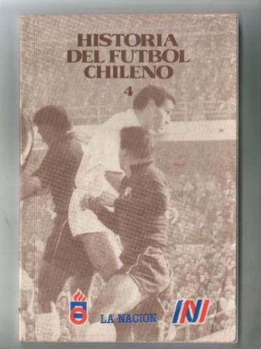 Historia Del Futbol Chileno - Tomo 4 - La Nacion