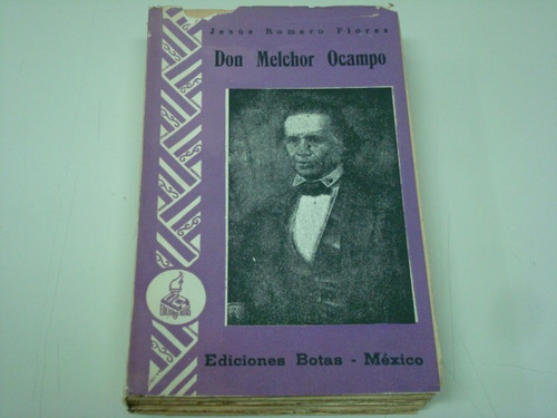 Jesús Romero Flores, Don Melchor O Campo, Ediciones Botas,