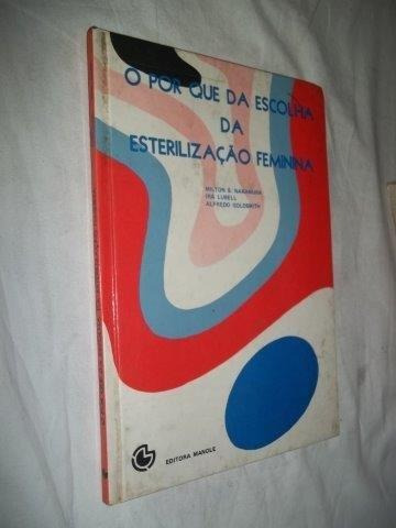 O Por Que Da Escolha Da Esterilização Feminina - Medicina