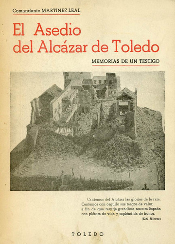 El Asedio Del Alcázar De Toledo - Comandante Martínez Leal.