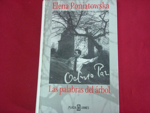 Elena Poniatowska, Octavio Paz, Las Palabras Del Árbol