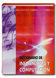 Diccionario De Informática Y Computación Cultural