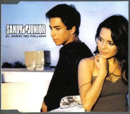 Sandy E Junior El Amor No Fallara Cd Single Mexicano 3 Versi