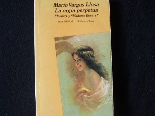 Mario Vargas Llosa, La Orgía Perpetua, Seix Barral, México,