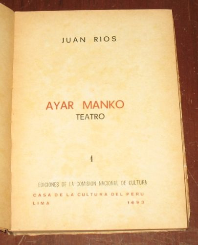 Ayar Manko Juan Ríos Teatro Perú 1963 Casa Cultura (Usado)
