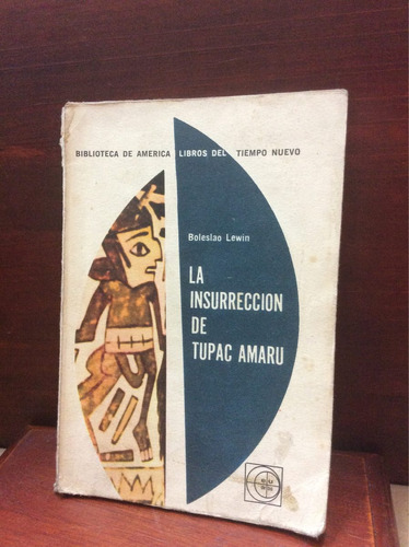 La Insurrección De Tupac Amaru- Boleslao Lewin