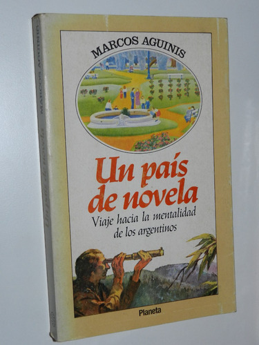 Un Pais De Novela - Marcos Aguinis - Planeta