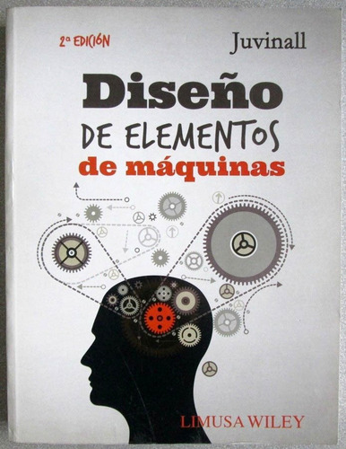 Diseño De Elementos De Máquinas 2a Edic. - Juvinall - Limusa