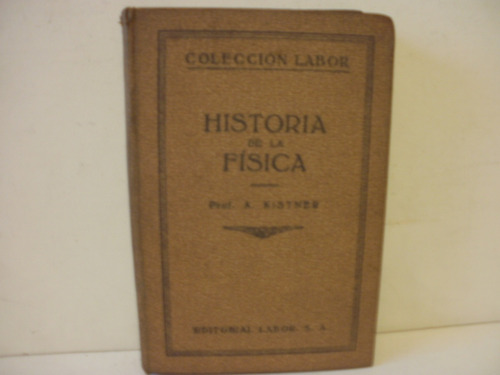 Historia De La Fisica   Prof. Kistner.-  Año 1934 