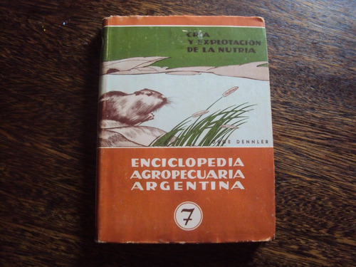Dennler Cria Y Explotacion Nutria Enciclopedia Agropecuaria