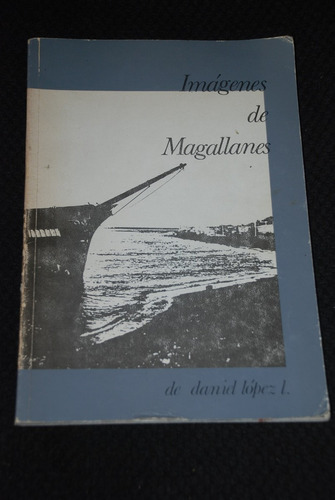 Magallanes Punta Arenas Imagenes Fotos 1985 Daniel Lopez