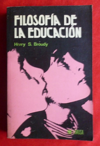 Harry S. Broudy - Filosofía De La Educación