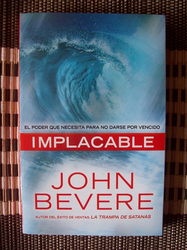 Implacable John Bevere