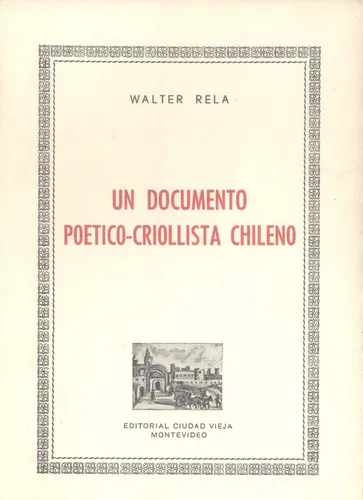 Un Documento Poético Criollista Chileno- Rela Walter (Usado)