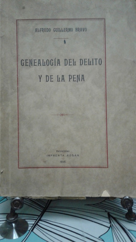 Genealogía Del Delito Y De La Pena// Alfredo Guillermo Bravo