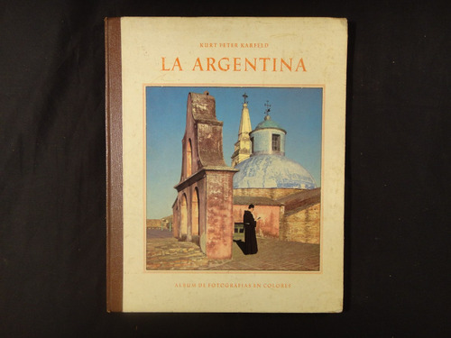 Karfeld, K. P.  La Argentina. 1957.