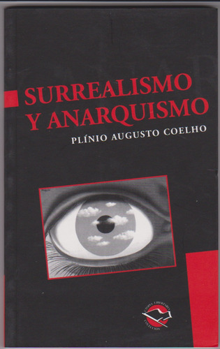 Surrealismo Y Anarquismo. Plínio Augusto Coelho. Terramar