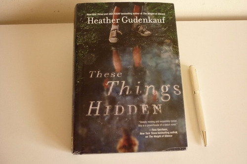 Heather Gudenkauf These Things Hidden Hard Cover