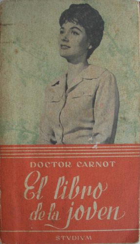 Doctor Carnot - El Libro De La Joven - Ediciones Studium1956
