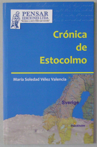 Crónica De Estocolmo / Mara Soledad Velez Valencia / Taller