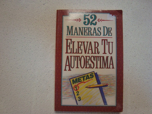 52 Maneras De Elevar Tu Autoestima Por C. E. Rollins