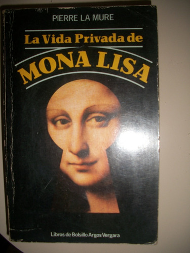 La Vida Privada De Mona Lisa / Pierre La Mure  Z10