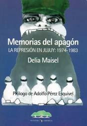 Memorias Del Apagón Represión En Jujuy 1974 1983 Maisel A2