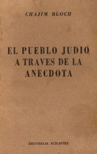 El Pueblo Judio A Traves De La Anecdota - Chajim Bloch