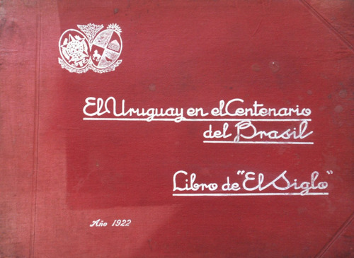 Revista El Uruguay En El Centenario Del Brasil 1822 - 1922