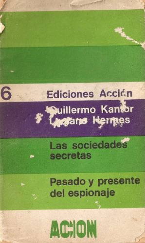 Las Sociedades Secretas - Guillermo Kantor - Accion