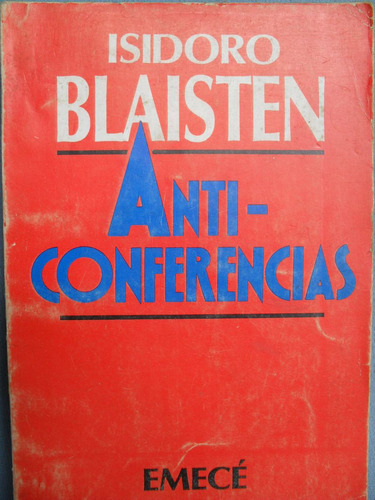 Isidoro Blaisten / Anti - Conferencias