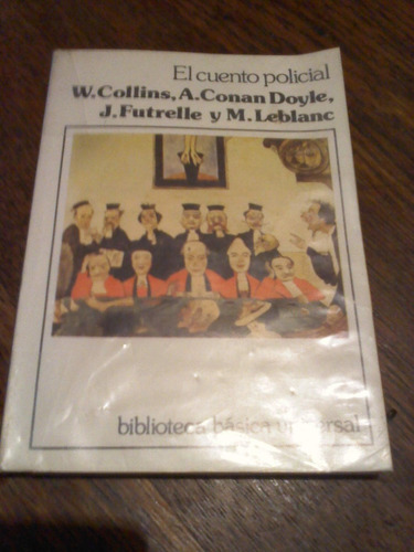 El Cuento Policial. Collins, Conan Doyle, Futrelle Y Leblanc