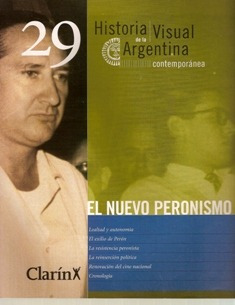 Historia Visual De La Argentina El Nuevo Peronismo  Nº  29