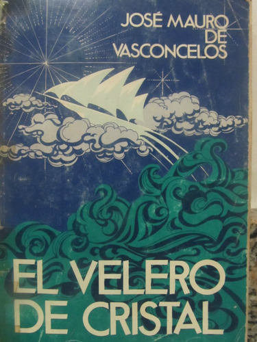 El Arcon El Velero De Cristal Por Jose Mauro De Vasconcelos