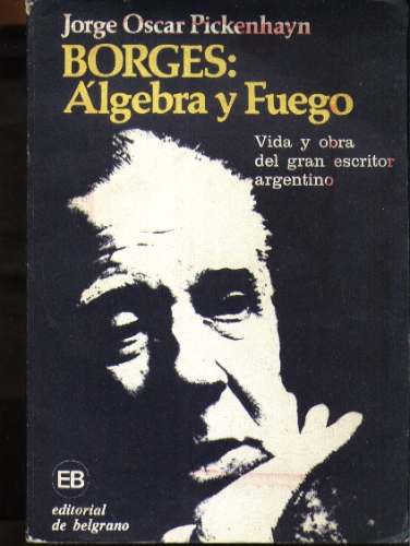 Borges: Álgebra Y Fuego Jorge Oscar Pickenhayn